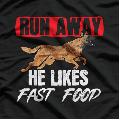 Belgian Malinois - Fast Food Enthusiast on the Run T-Shirt