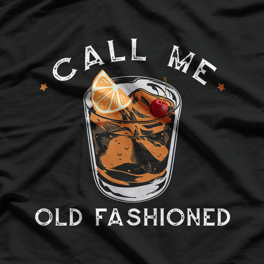 Call Me Old Fashioned: Classic Style, Timeless Taste T-Shirt