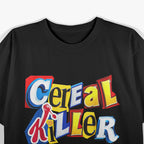 Cereal Killer Funny Horror Breakfast Parody Food Lover Humor T-Shirt