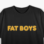 Fat Boys - Bold, Fun, and Proud T-Shirt