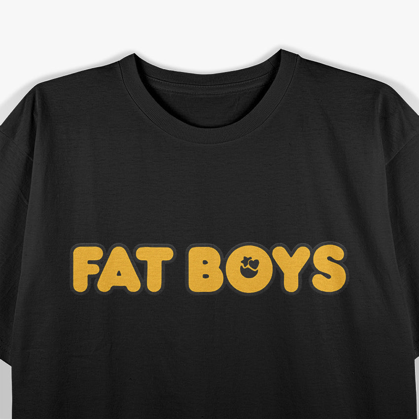 Fat Boys - Bold, Fun, and Proud T-Shirt