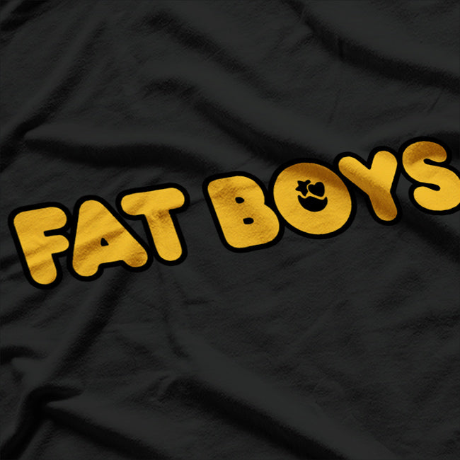 Fat Boys - Bold, Fun, and Proud T-Shirt