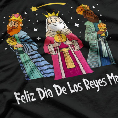 Feliz Día de Reyes - Celebrate the Magic of the Three Kings T-Shirt