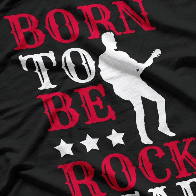 Born to Be a Rock Star: Musician & Guitarist T-Shirt