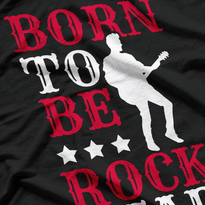 Born to Be a Rock Star: Musician & Guitarist T-Shirt
