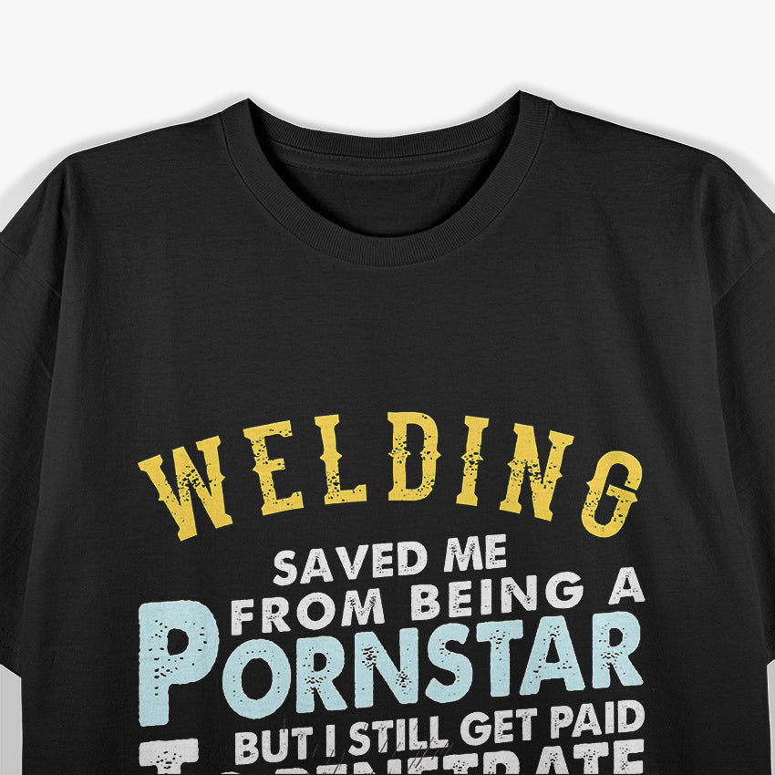 Funny Welding Gifts T-Shirt
