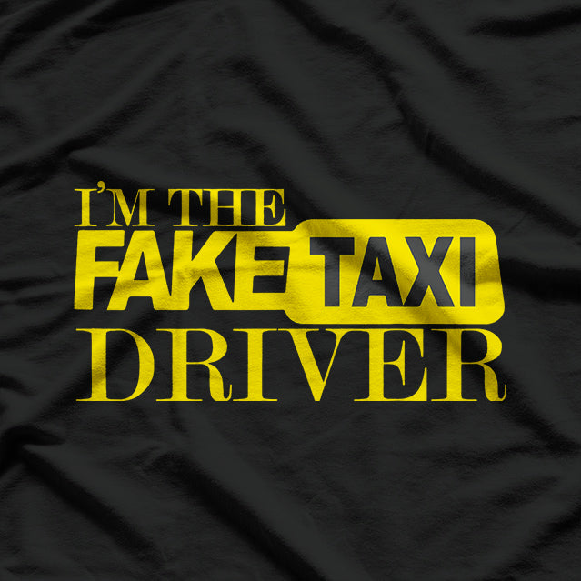 I’m the Taxi Driver - Ride in Style T-Shirt