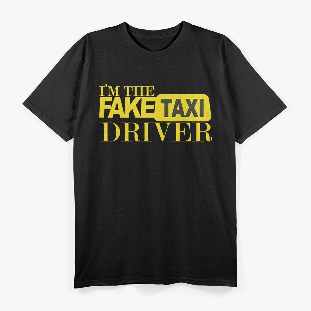 I’m the Taxi Driver - Ride in Style T-Shirt