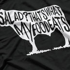 Salad? That’s What My Food Eats Funny Carnivore T-Shirt