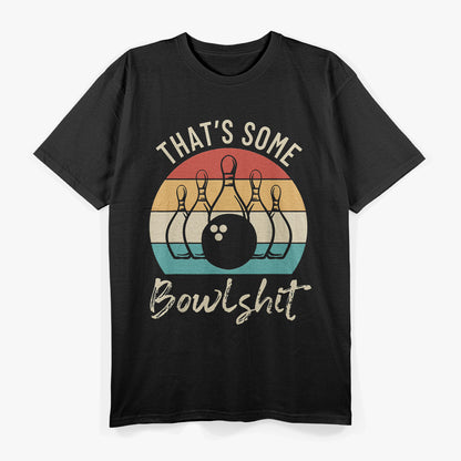 That’s Some Bowlsh*t: Funny Retro Bowling Lover T-Shirt