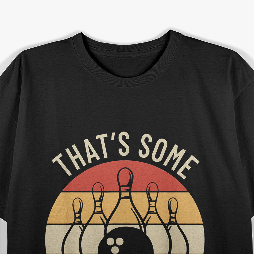 That’s Some Bowlsh*t: Funny Retro Bowling Lover T-Shirt