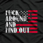 Mess Around And Find Out Funny American USA Flag Attitude T-Shirt