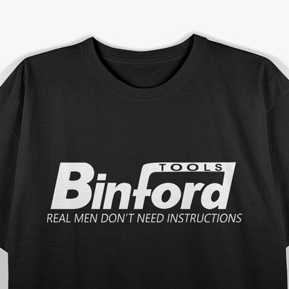 Binford Tools: Real Men Don’t Need Instructions T-Shirt