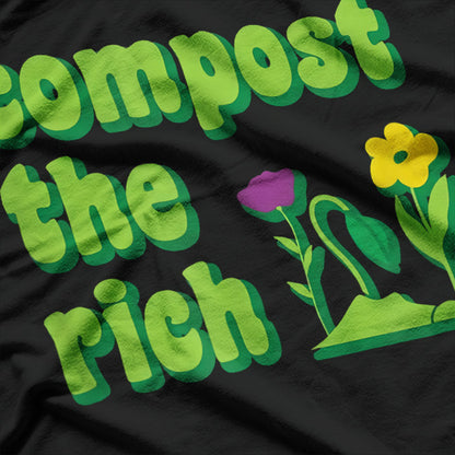 Compost the Rich - Eco Activist Climate Change T-Shirt