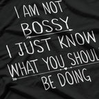 I Am Not Bossy Funny Sarcastic Quote T-Shirt