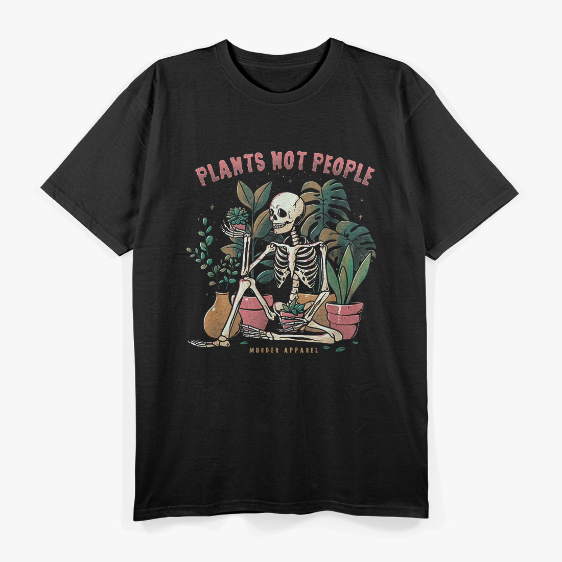 Plants Not People – Funny Skeleton Gardener T-Shirt