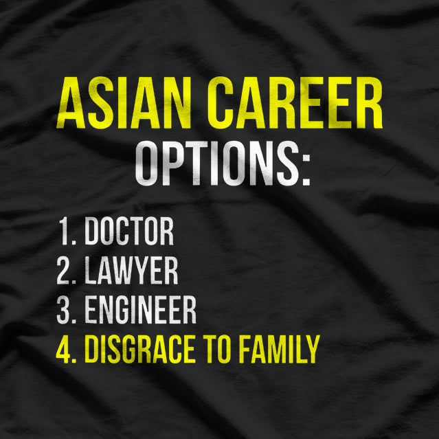 Asian Career Options Funny Stereotype Humor T-Shirt