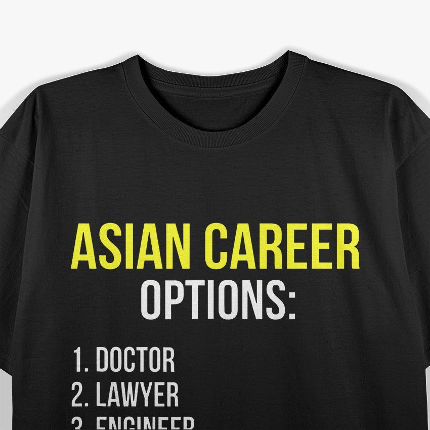 Asian Career Options Funny Stereotype Humor T-Shirt