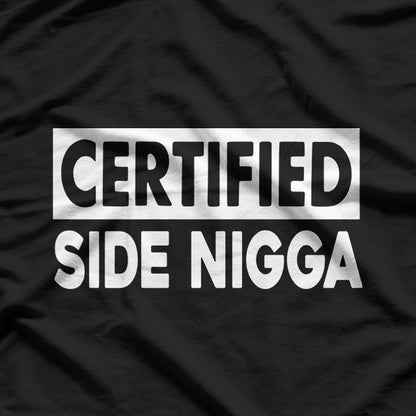 Certified Side Nigga Funny T-Shirt