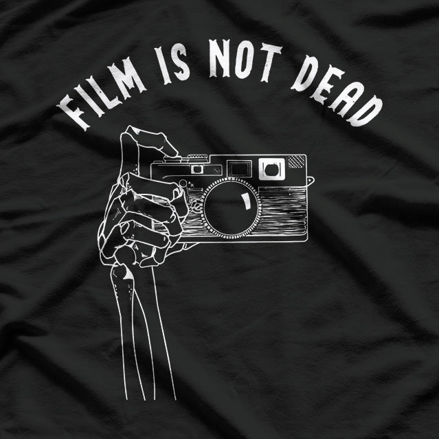 Film Is Not Dead Vintage Photography Lover T-Shirt