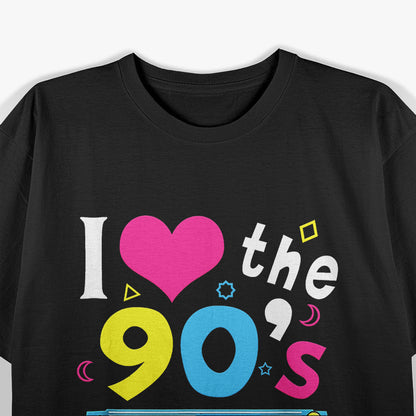 I Love the 90s: Retro Nostalgia T-Shirt