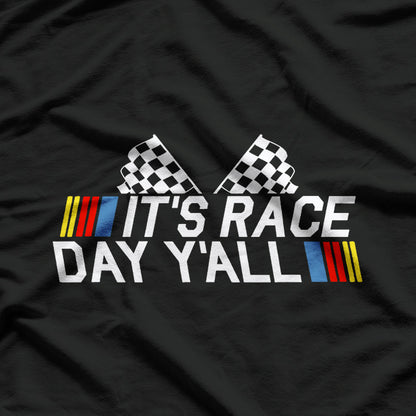 It’s Race Day, Y’all: Start Your Engines T-Shirt