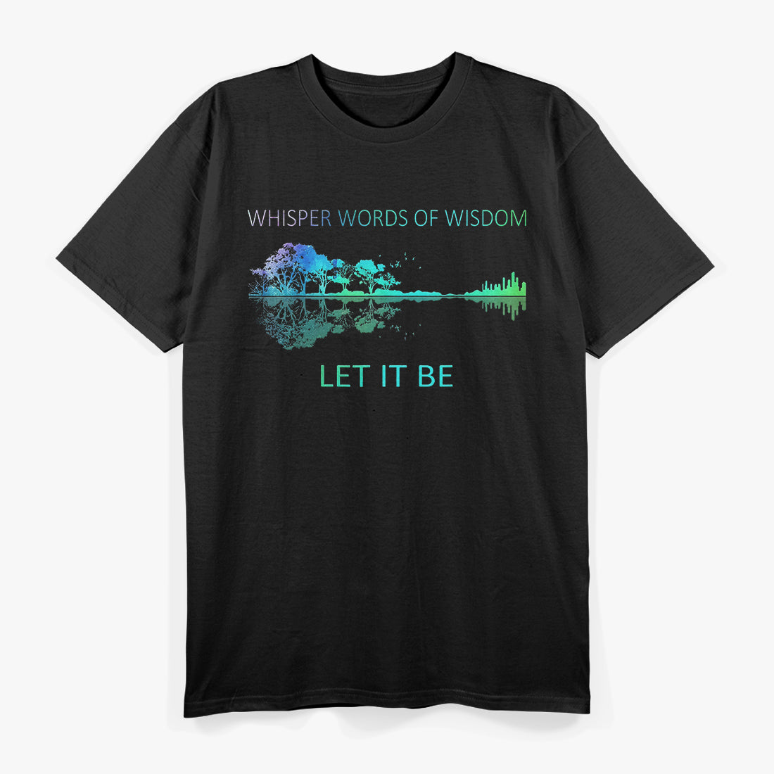 Whisper Words of Wisdom: Let It Be T-Shirt