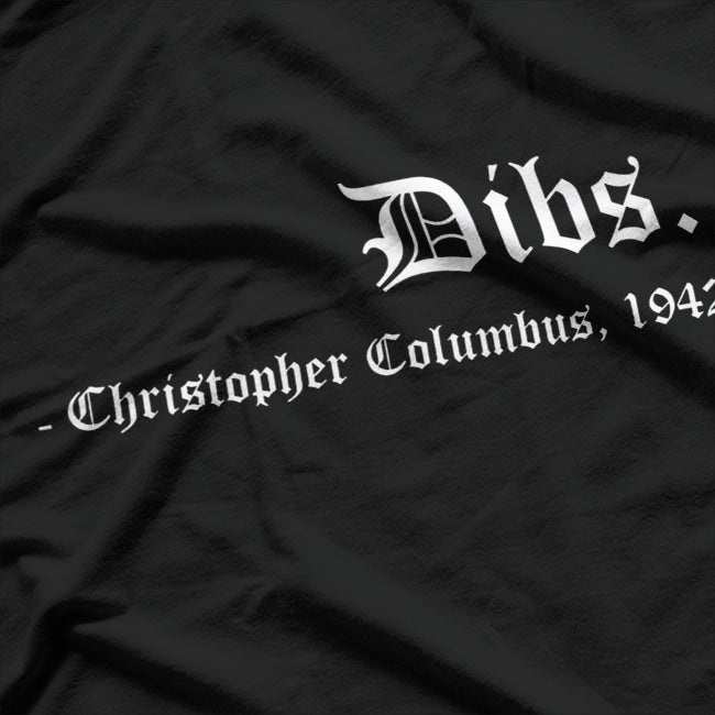 Dibs: Christopher Columbus 1492 T-Shirt