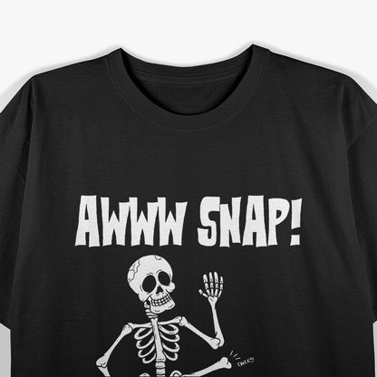 Broken Bone Foot Skeleton: Aww Snap T-Shirt