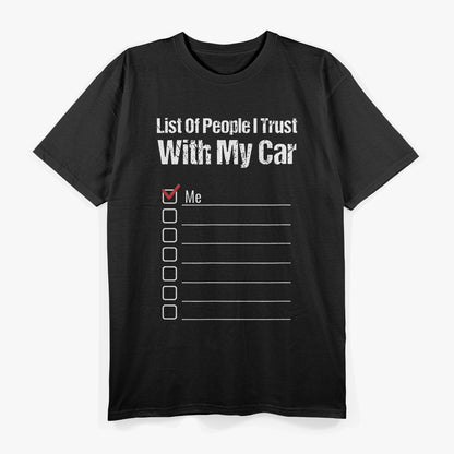 Car Guy Code: List of People I Trust with My Ride T-Shirt