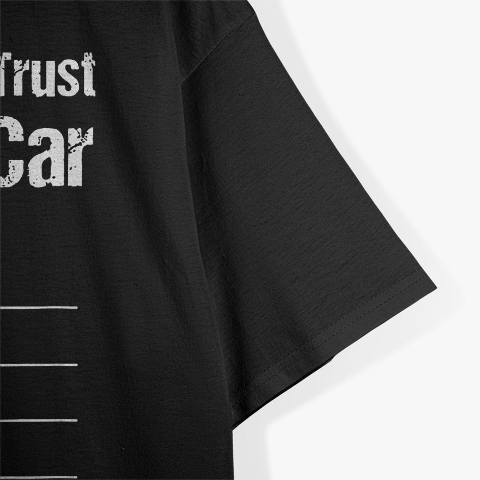 Car Guy Code: List of People I Trust with My Ride T-Shirt