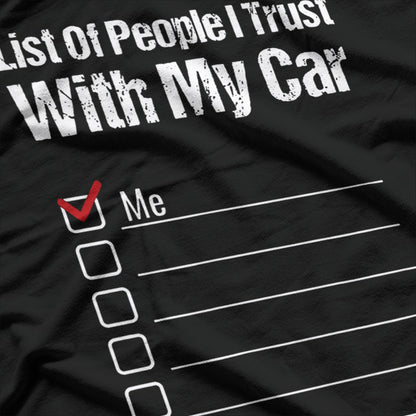 Car Guy Code: List of People I Trust with My Ride T-Shirt