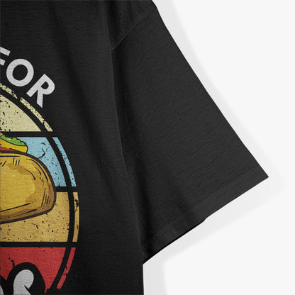 I’m a Slut for Tacos: A Tac-Hoe If You Will T-Shirt