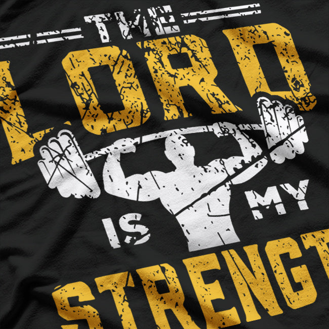 The Lord Is My Strength: Faith Over Fear T-Shirt