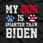 My Dog Is Smarter Than Your President – Anti-Biden T-Shirt