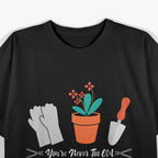 Never Too Old to Play in the Dirt T-Shirt