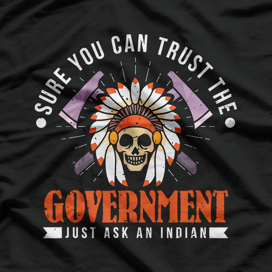 Sure You Can Trust the Government… Just Ask an Indian T-Shirt