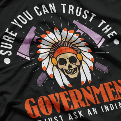 Sure You Can Trust the Government… Just Ask an Indian T-Shirt