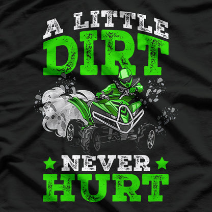 A Little Dirt Never Hurt: Tough & Resilient T-Shirt