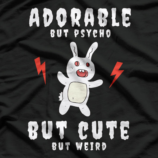 Adorable but Psycho – Cute & Crazy Bunny Meme T-Shirt