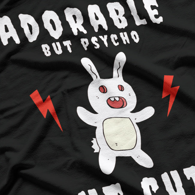 Adorable but Psycho – Cute & Crazy Bunny Meme T-Shirt