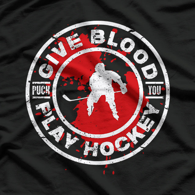 Give Blood, Play Hockey T-Shirt