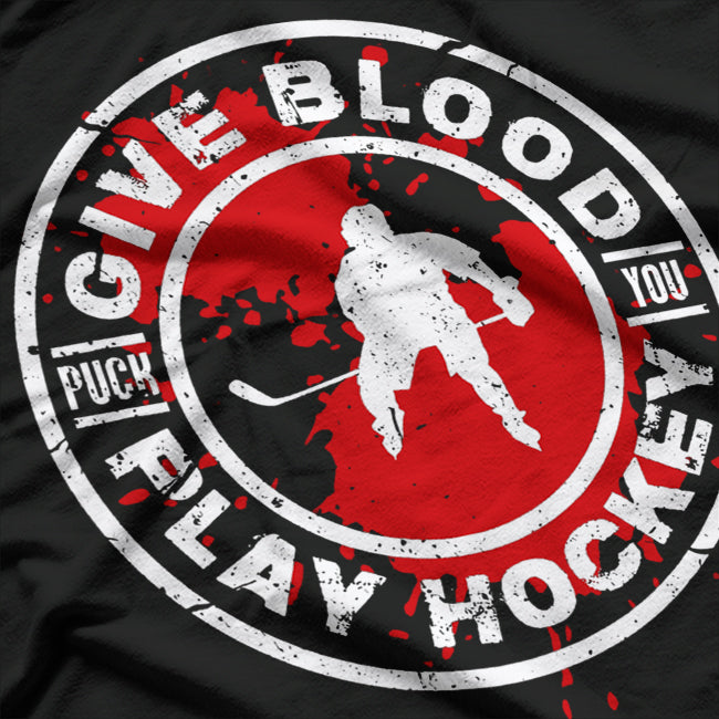 Give Blood, Play Hockey T-Shirt