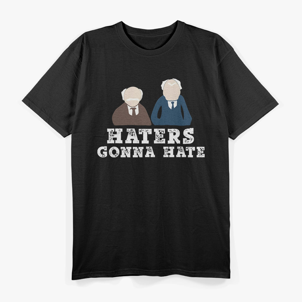 Haters Gonna Hate T-Shirt