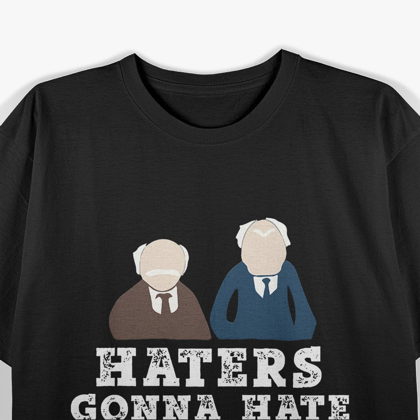 Haters Gonna Hate T-Shirt