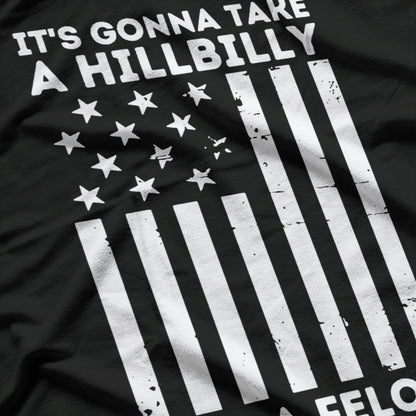 It’s Gonna Take a Hillbilly and a Felon to Fix This T-Shirt
