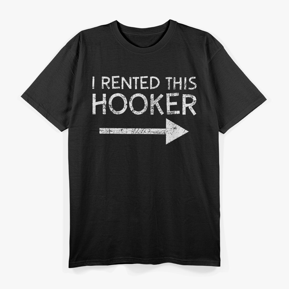 I Rented This Hooker Funny Joke T-Shirt