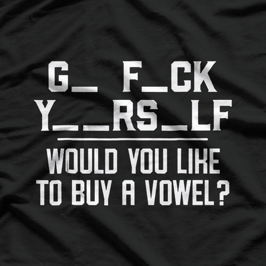 Would You Like to Buy a Vowel Funny Word Game T-Shirt