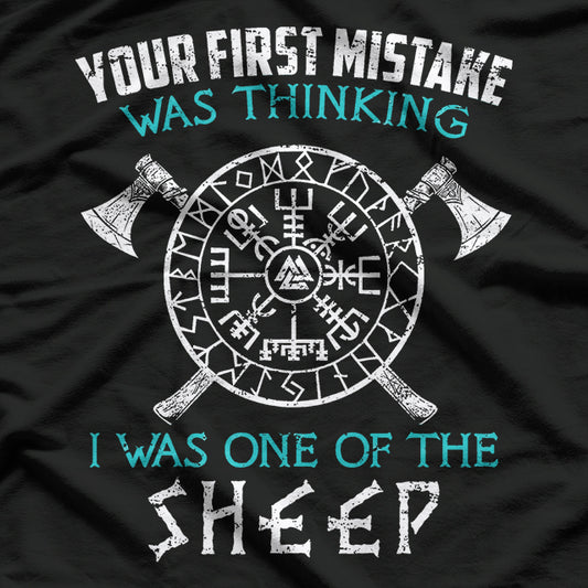 Your First Mistake Was Thinking I Was One Of The Sheep Funny T-Shirt