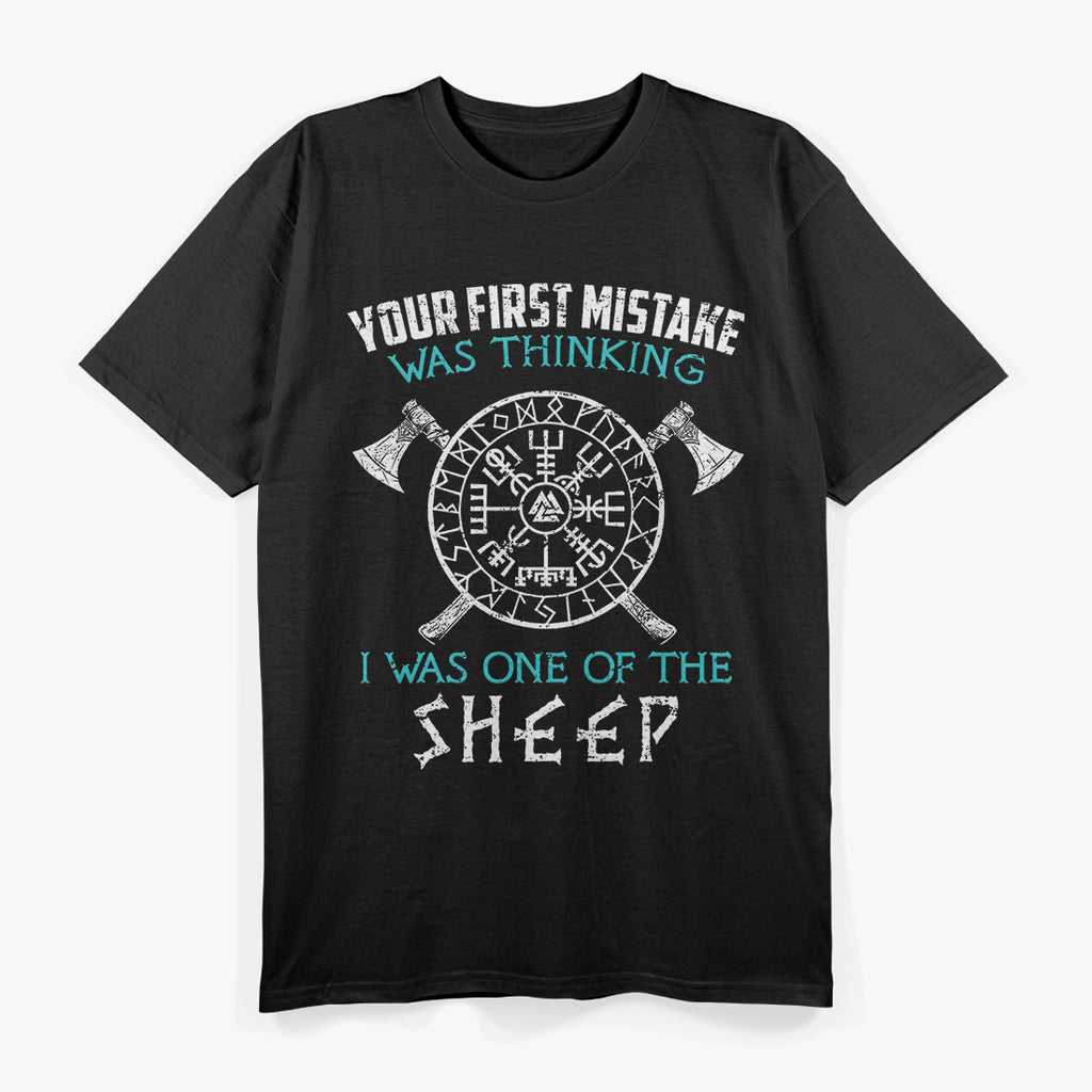 Your First Mistake Was Thinking I Was One Of The Sheep Funny T-Shirt